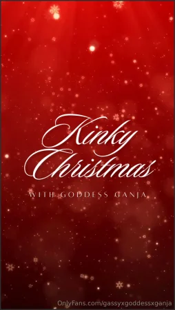 gassyxgoddessxganja its kinky christmas join me this holiday season f 3590891712 ( 6.0 MB )